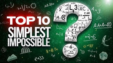 The Top 10 Simplest Impossible Problems