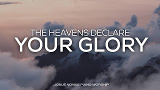 The Heavens Declare You Glory // Piano Worship Instrumental // Soaking Worship