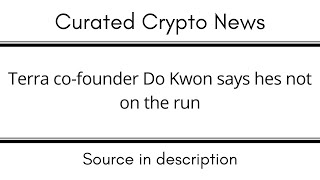 Terra co founder Do Kwon says hes not on the run