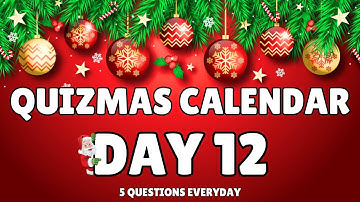 Quizmas Calendar Day 12 - Daily Quiz and Trivia Questions in the lead up to Christmas