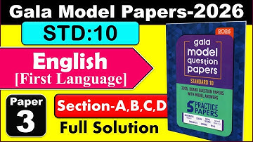 Class 10 English |Gala Model Paper - 3 | 2026 | First Language |Full Solution |Section A,B,C,D|GSEB