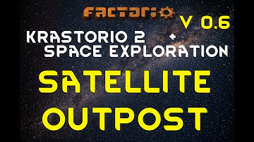 Satellite Outpost - KRASTORIO 2 + SPACE EXPLORATION Factorio 16