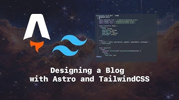 Designing a Blog with Astro and TailwindCSS