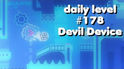 Daily Level #178 "Devil Device" By: "Bli" Geometry Dash | 7☆ | Mobile