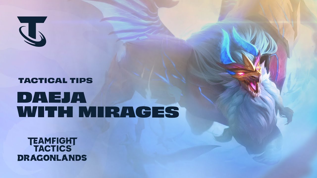 Daeja How to Play Daeja with Mirages | Tactical Tips - Teamfight Tactics ...