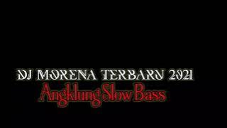 Dj Morena Terbaru 2021 Angklung Slow Bass (Djibril Morena)