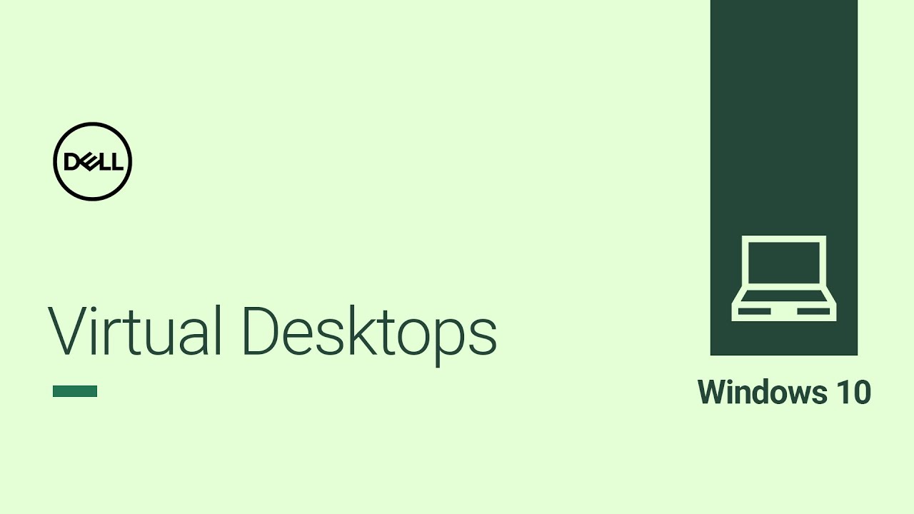 Virtual Desktops in Windows 10 (Official Dell Tech Support)