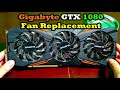 Gigabyte GTX 1080 Fan Replacement