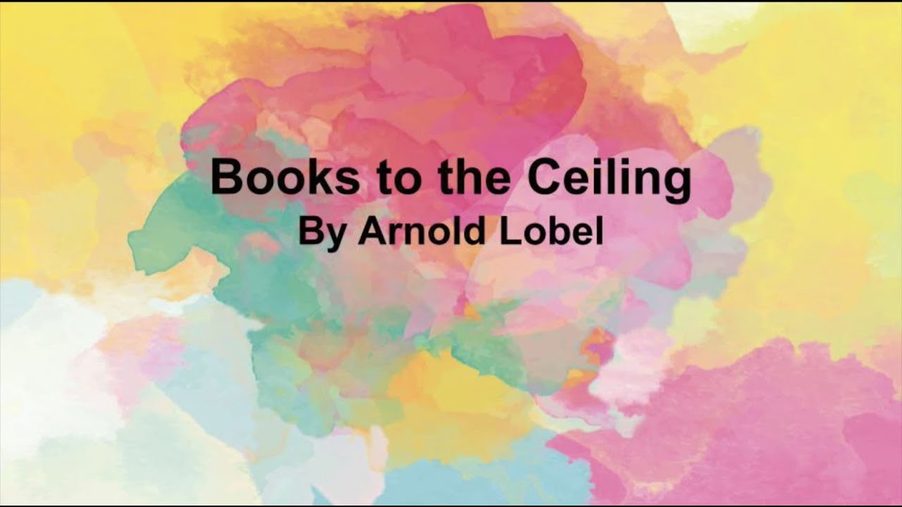 POEM: Books to the Ceiling by Arnold Lobel - YouTube