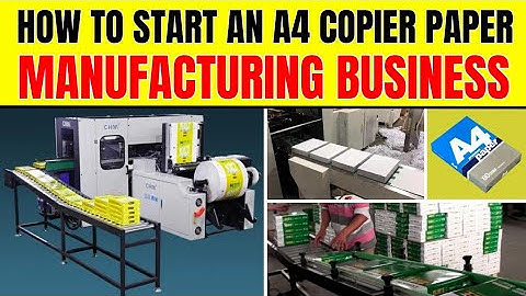 How to Start a Lucrative A4 Copier Paper Manufacturing Business