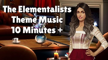 CHOICES : THE ELEMENTALISTS THEME MUSIC 10 MINUTES Version