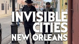 Invisible Cities  New Orleans