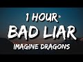 Imagine dragons  bad liar lyrics 1 hour