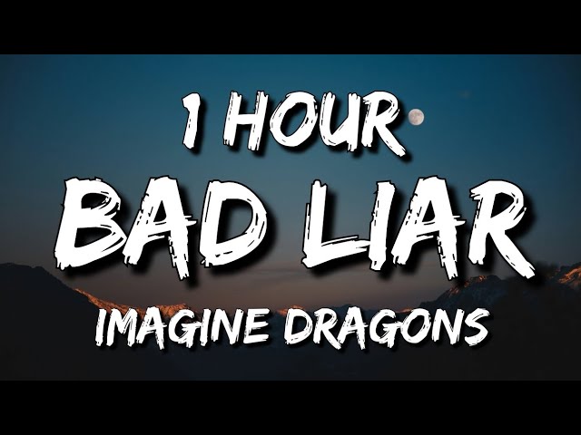 Imagine Dragons - Bad Liar (Lyrics) 🎵1 Hour class=