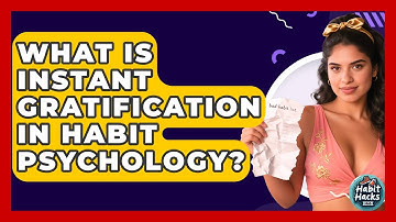 What Is Instant Gratification In Habit Psychology? - Habit Hacks Hub