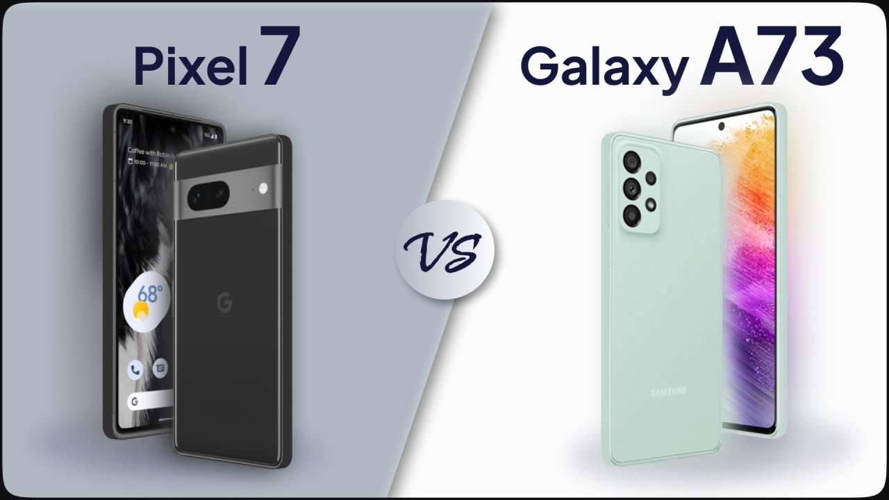 Google Pixel 7 vs Galaxy A73 Comparison | Mobile Nerd