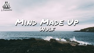 Video voorbeeld van "Wulf - Mind Made Up (Lyrics)"