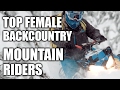 Top Female Backcountry Mountain Riders