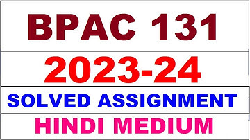bpac 131 solved assignment 2023-24 | bpac 131 solved assignment in hindi 2024 | bpac 131 2024