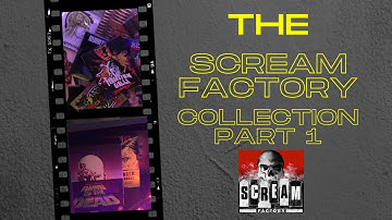 The Scream Factory Collection | Part 1