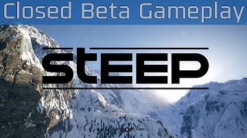 Steep - Closed Beta Gameplay [HD 1080P/60FPS]