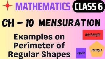 Examples on Perimeter of Regular Shapes || Mensuration || CLASS 6 MATHS CHAPTER 10 ||
