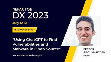DX 2023 - Feross Aboukhadijeh: Using ChatGPT to Find Vulnerabilities & Malware in Open Source