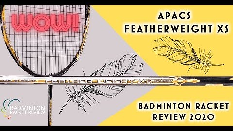 Apacs Featherweight XS Badminton Racket Review – Review no.693