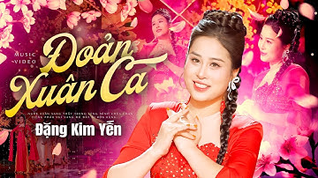 ĐOẢN XUÂN CA - Đặng Kim Yến | Nhạc Xuân Ất Tỵ 20205