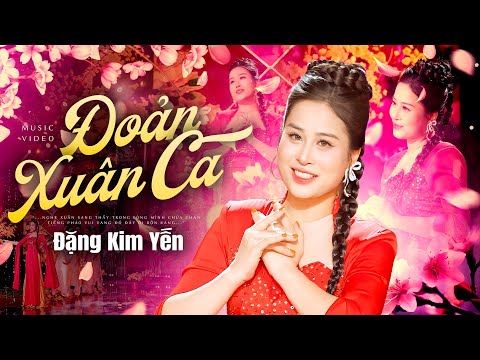 在 YouTube 上观看 ĐOẢN XUÂN CA - Đặng Kim Yến | Nhạc Xuân Ất Tỵ 20205