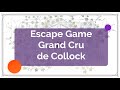 Escape game grand cru de collock  un escape game sur le vin