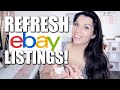 Refresh Your eBay Listings to INCREASE SALES! How to Do it & Why it is So Important!