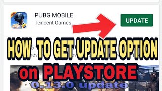How to get pubg mobile update option on your playstore?|Pubg mobile 0.13.0 update|Update pubg mobile screenshot 4