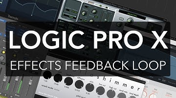 Logic Pro X - Effects Feedback Loop w/Sends + Aux Tracks + Reverb [SOUND DESIGN]