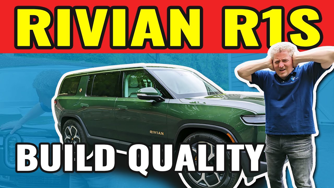 Rivian R1S Build Quality YouTube