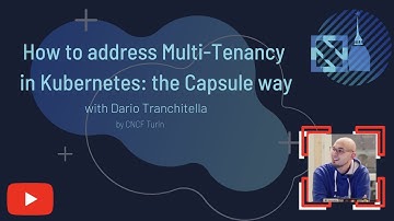 How to address Multi-Tenancy in Kubernetes: the Capsule way, with Dario Tranchitella