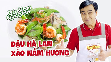 ĐẬU HÀ LAN XÀO NẤM HƯƠNG - Công thức của MC Quyền Linh | Bữa Cơm Gia Đình