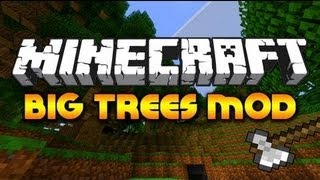 Minecraft - BIG TREES MOD! (Ginormous Trees!)