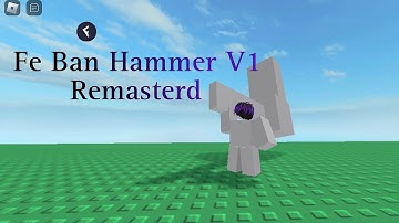 Fe Ban Hammer V1 Remasterd | Works on Mobile & PC