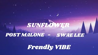 Sunflower Post Malone Swae Lee (Lyrics)