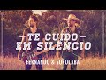 Fernando & Sorocaba - Te cuido em silêncio | Clipe oficial