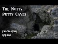 The Nutty Putty Caves | Underground Misadventures | Fascinating Horror