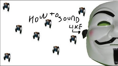 How to sound like Anonymous! (No voice needed)