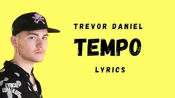 Trevor Daniel - Tempo (Lyrics Video)