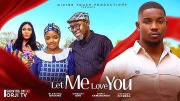 LET ME LOVE YOU - OMECHE OKO | VICTORY MICHEAL | NIGERIAN MOVIES 2025 LATEST MOVIES