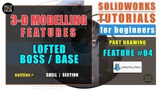 SOLIDWORKS Feature #04 | LOFTED BOSS/BASE | Shell, Section | Solidworks for Beginners