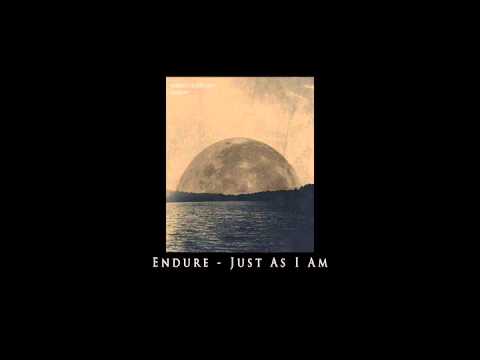 Endure - Just As I Am