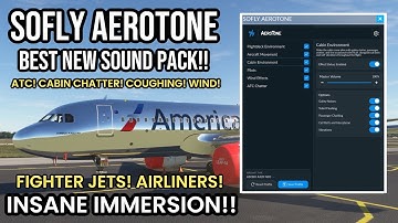 AeroTone Review By SOFLY | A SENSATIONAL AUDIO PACK! MASSIVE IMMERSION! Microsoft Flight Simulator 