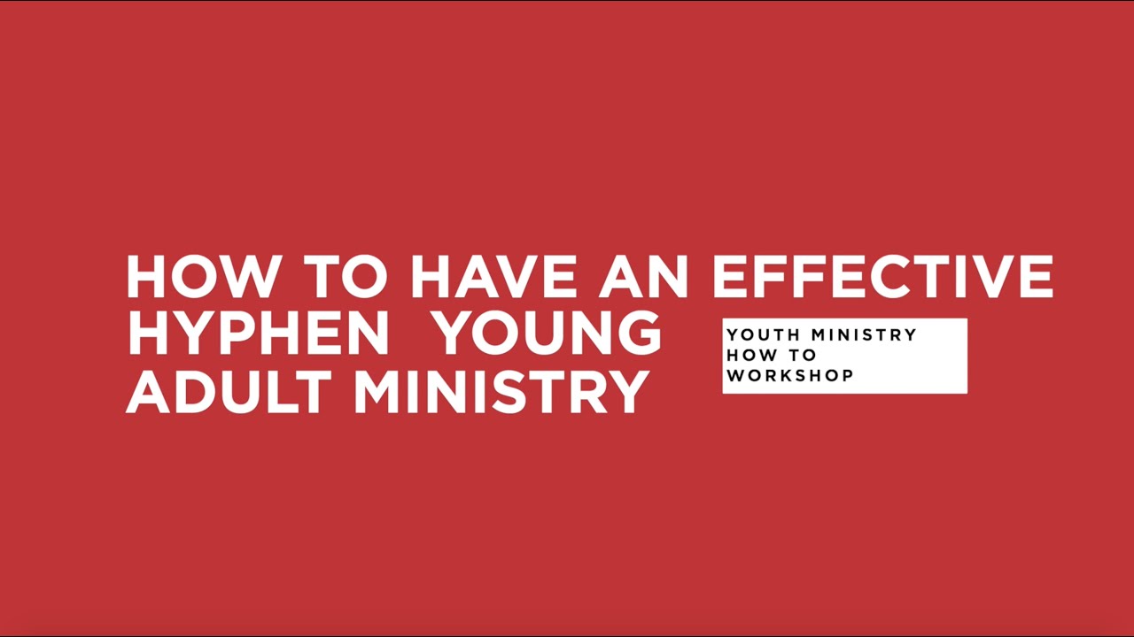 How to Have an Effective Hyphen Young Adult Ministry YouTube
