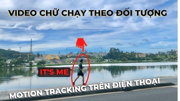 Motion Tracking | Cách làm chữ di chuyển theo đối tượng bằng phần mềm CAPCUT trên điện thoại